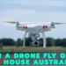 Can A Drone Fly Over My House Australia