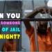Can You Bail Someone Out Of Jail At Night