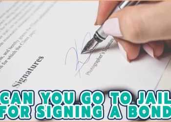 Can You Go To Jail For Signing A Bond