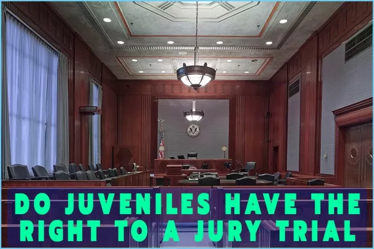 Do Juveniles Have The Right To A Jury Trial