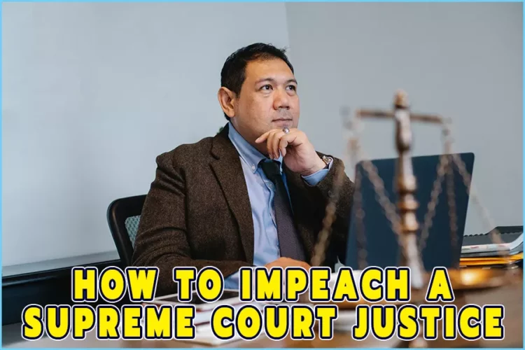 How To Impeach A Supreme Court Justice