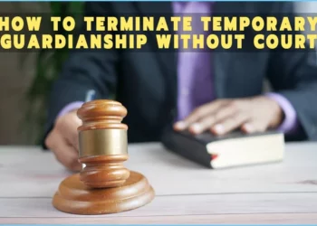 How To Terminate Temporary Guardianship Without Court