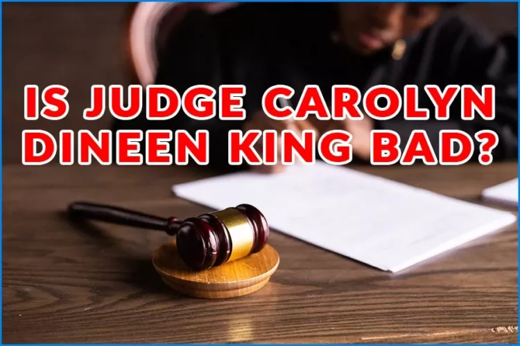 Is Judge Carolyn Dineen King Bad