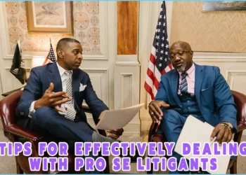 Tips For Effectively Dealing With Pro Se Litigants