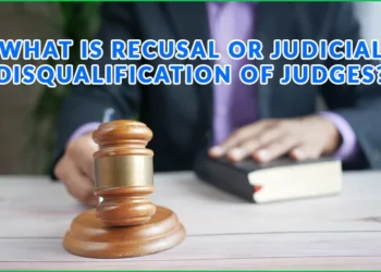 What Is Recusal Or Judicial Disqualification Of Judges