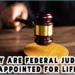 Why Are Federal Judges Appointed For Life
