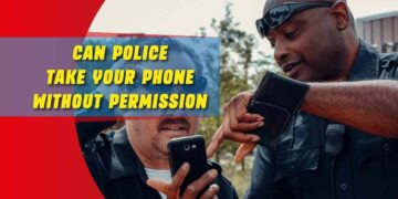 Can Police Take Your Phone Without Your Permission