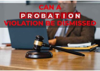 Can A Probation Violation Be Dismissed