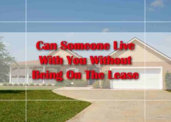Can Someone Live With You Without Being On The Lease