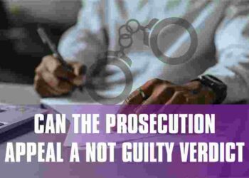 Can The Prosecution Appeal A Not Guilty Verdict