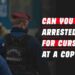 Can You Get Arrested For Cursing At A Cop