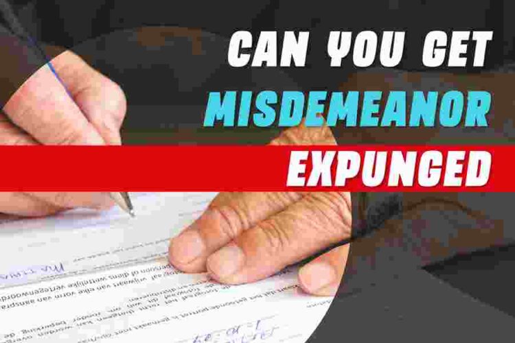 Can You Get Misdemeanor Expunged