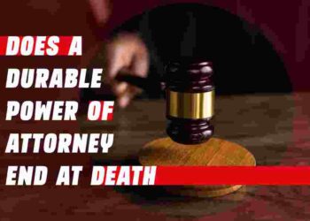 Does A Durable Power Of Attorney End At Death