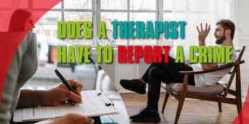 Does A Therapist Have To Report A Crime