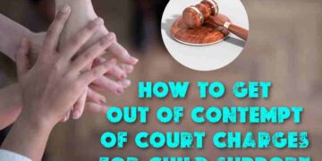 How To Get Out Of Contempt Of Court Charges For Child Support