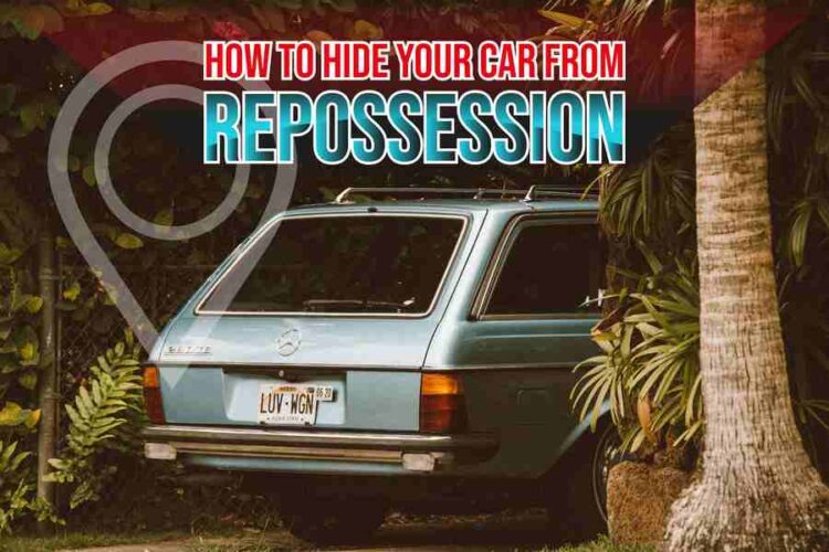 How To Hide Your Car From Repossession