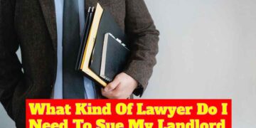 What Kind Of Lawyer Do I Need To Sue My Landlord