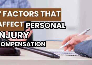 7 Factors That Affect Personal Injury Compensation