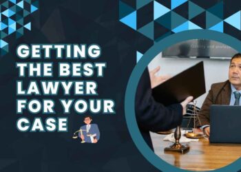 Getting The Best Lawyer For Your Case
