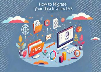 How to Migrate Your Data to a New LMS
