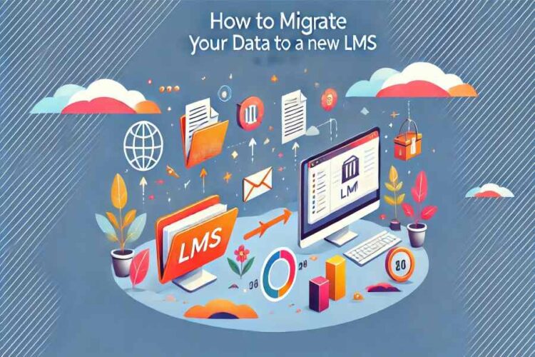 How to Migrate Your Data to a New LMS