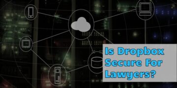 Is Dropbox Secure For Lawyers