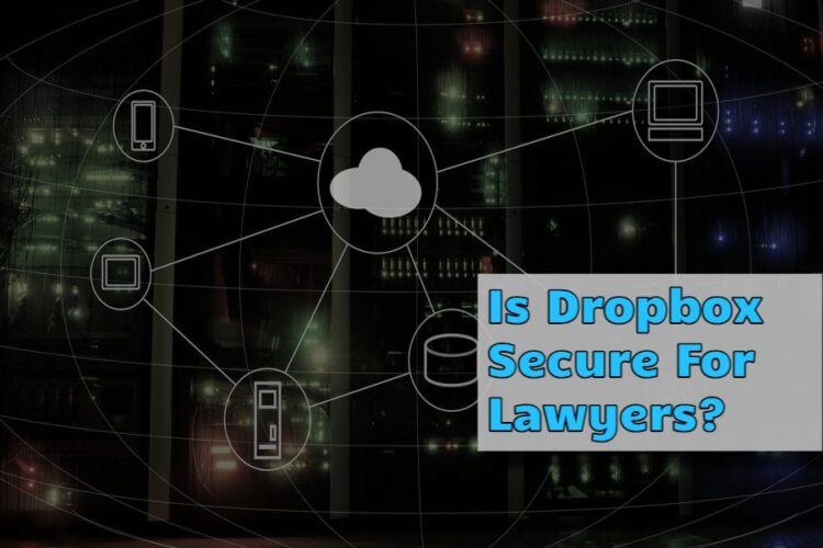 Is Dropbox Secure For Lawyers