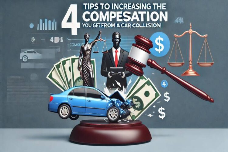 4 TIps To Increasing The Compensation You Get from A Car Collision