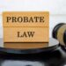 Understanding the Probate Process