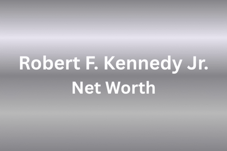 Robert F. Kennedy Jr. net worth