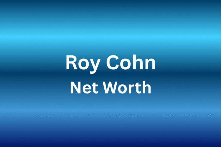 Roy Cohn Net Worth