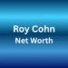 Roy Cohn Net Worth
