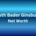 Ruth Bader Ginsburg Net Worth
