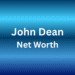 john dean net worth