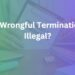 is wrongful termination illegal