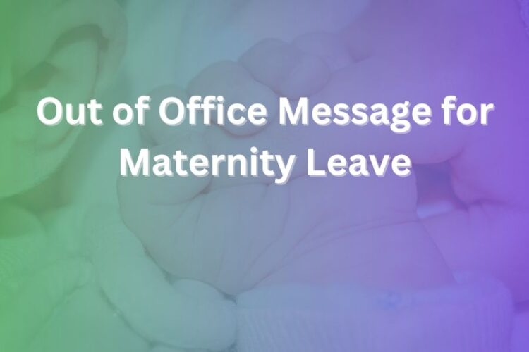out of office message for maternity leave