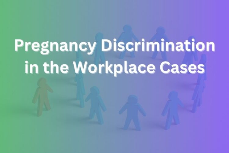 pregnancy discrimination in the workplace cases