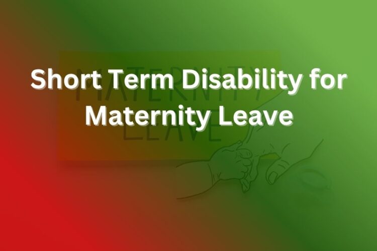 short term disability for maternity leave